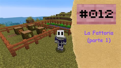 Minecraft Survival ITA Ep 012 La Fattoria Parte 1 Realizzato Con