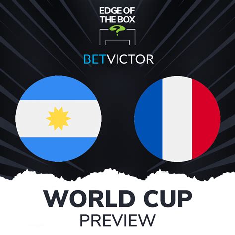 World Cup Final Preview Argentina Vs France World Cup Recap Edge