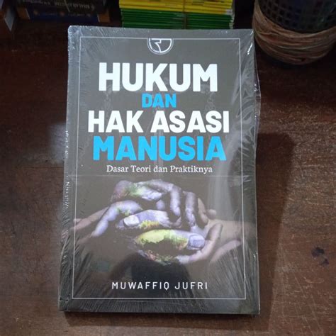 Jual Buku Original Hukum Dan Hak Asasi Manusia Dasar Teori Dan