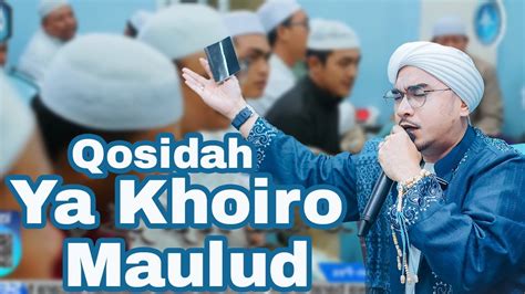 Qosidah Khoiro Maulud Hadroh Mahabbatussholihin Youtube