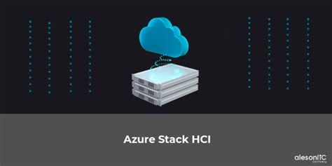 What Is Azure Stack Hci