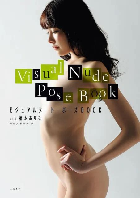 Visual Nude Pose Book Act Arina Hashimoto Japanese Sexy Idol Photobook