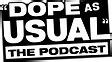 The Official Website Of Dope As Usual Podcast