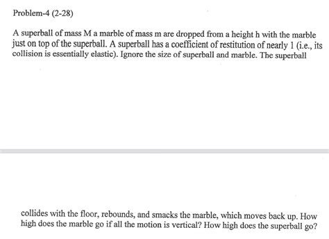 Solved A Superball Of Mass M A Marble Of Mass M Are Dropped Chegg