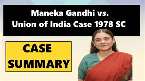 Maneka Gandhi vs. Union of India Case Summary 1978 SC - Law Planet ...