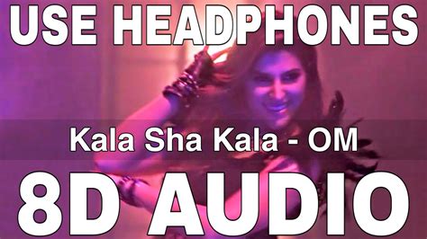 Kala Sha Kala 8d Audio Om Dev Negi And Raahi Aditya Roy Kapur