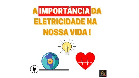 A Import Ncia Da Eletricidade Braincp