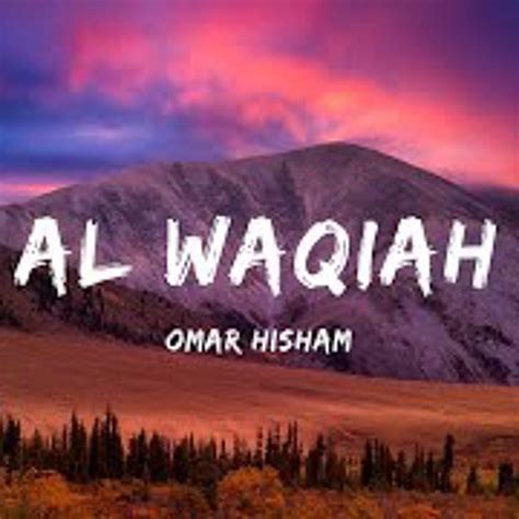 Stream Surah Al Waqiah Be Heaven Omar Hisham By Adib