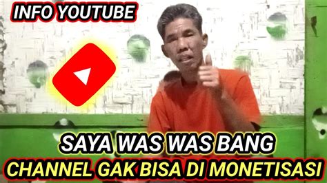 Koreksi Channel Mu Dulu Apakah Bisa Di Monetisasi Atau Tidak YouTube