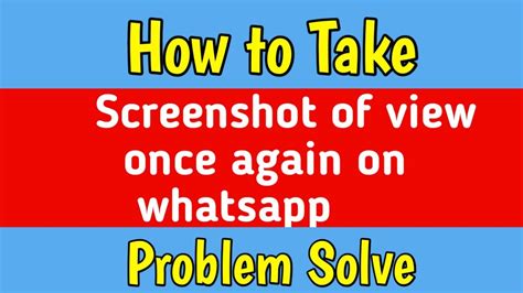 How To Take Screenshot Of View Once Message On Whatsapp Is It