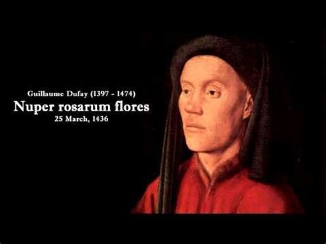 Guillaume Dufay - Nuper rosarum flores (Best version) - YouTube Grand ...