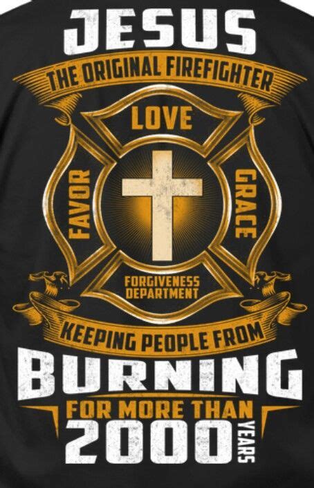 Jesus Original Firefighter Biblical Verses Firefighter Love