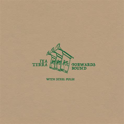 Forwards Bound Ft Steel Pulse Iya Terra