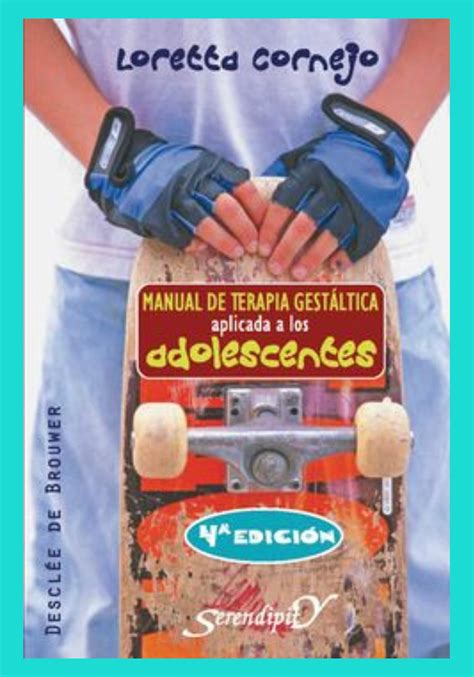 Manual De Terapia Gestáltica Aplicada A Los Adolescentes Regala 1 Libro