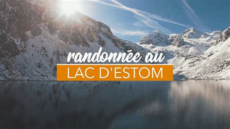 Randonnée au lac d Estom 65 YouTube