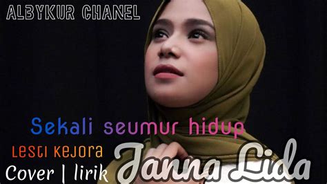 Sekali Seumur Hidup Lesti Kejora Cover By Janna Lida Lirik