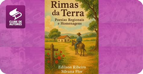 O Que Rima Com Terra - Rimas da Terra: Poesias Regionais e Homenagens, por Edilson Ribeiro ...