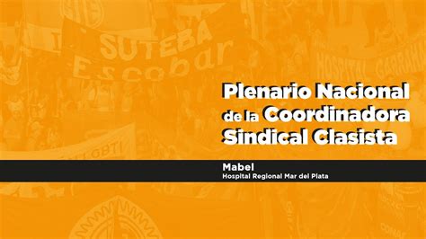 Plenario Nacional De La Coordinadora Sindical Clasista Mabel