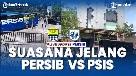 Jelang Persib Bandung Vs Psis Semarang Suasana Penukaran Tiket Dan