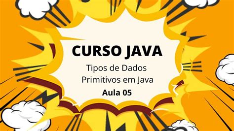 Programação Java Tipos de Dados Primitivos Variáveis Coffee