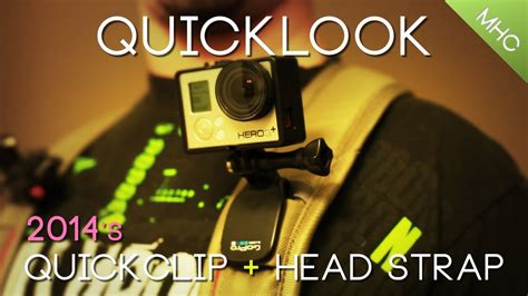 Quicklook At GoPro S Best New Mount The Quickclip And The Lame Head