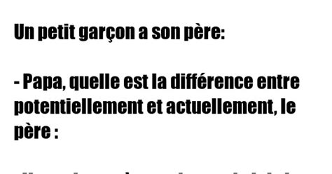 Papa quelle est la différence entre potentiellement et actuellement