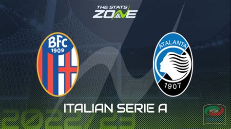 Bologna Vs Atalanta Preview Prediction 2022 23 Italian Serie A