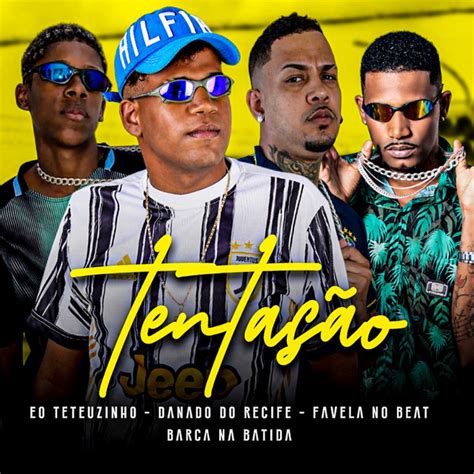 Tentação Feat Eo Teteuzinho And Favela No Beat Song And Lyrics By