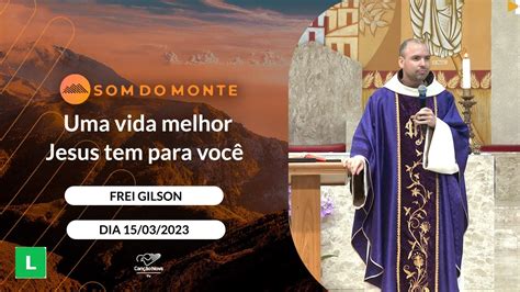 Programa Som Do Monte Frei Gilson Youtube