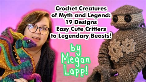 Megan Lapp Of Crochet Creatures Of Myth And Legend Answers The All