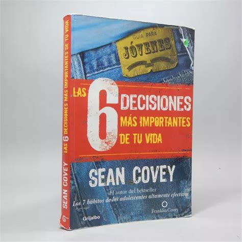 Las 6 Decisiones Más Importantes De Tu Vida Sean Covey Bl7 Mercadolibre