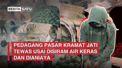 Kasus Pembunuhan Pegawai Kios Semangka Di Pasar Kramat Jati Pelaku Dan