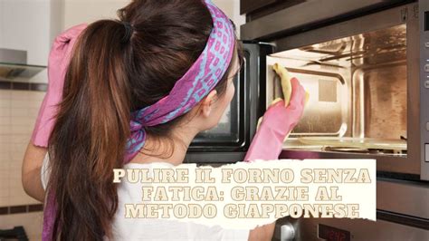 Puoi Pulire Il Forno Senza Fatica E In Pochi Minuti Grazie Al Metodo