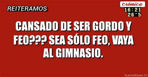 Cansado de ser gordo y feo Sea sólo feo vaya al GIMNASIO Placas