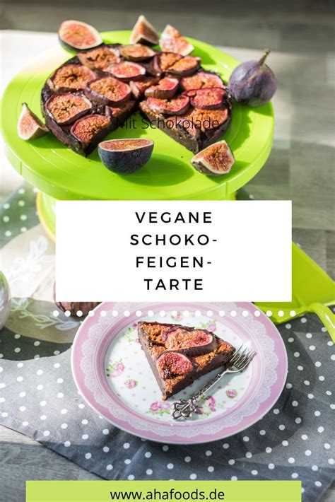 Einfache Schokotarte Mit Feigen Vegan Und Glutenfrei Aha Foods