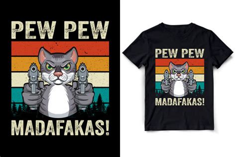 Pew Pew Madafakas T Shirt Design Graphic By Best Merch Tees Creative