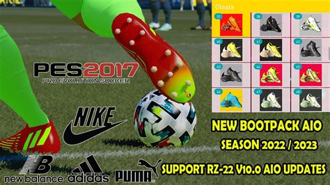 NEW BOOTPACK AIO SEASON 2022 2023 SUPPORT RZ 22 PATCH PES 2017