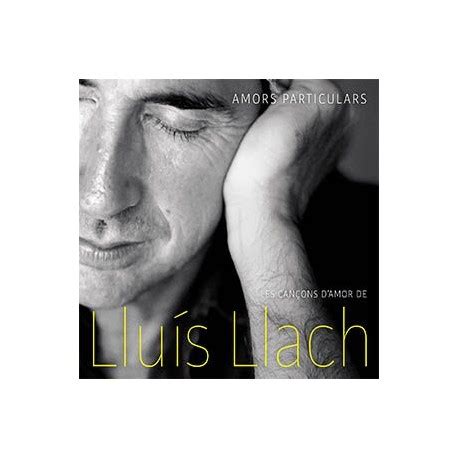 Lluís Llach Amors particulars Les cançons d amor Posa l Disc