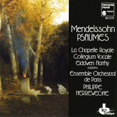 Mendelssohn Psalms Album By Collegium Vocale Gent Orchestre De