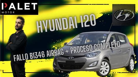 Fallo De Airbag B1346 Hyundai I20 Proceso Completo YouTube