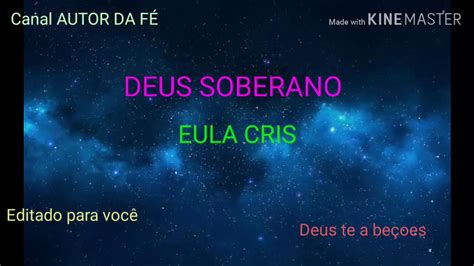 DEUS SOBERANO LETRA EULA CRIS YouTube