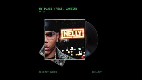 Nelly My Place Feat Jaheim [slightly Slowed] Youtube