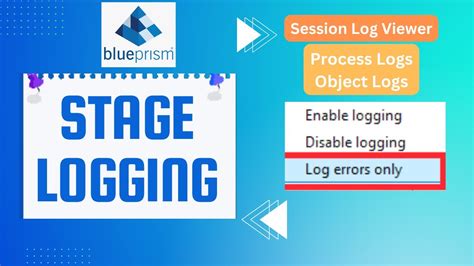 Stage Logging In Blue Prism Session Log Viewer Blueprism Tutorial