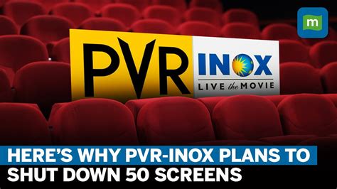 PVR INOX To Put Curtains Down On 50 Screens After Q4 Loss Trebles To Rs