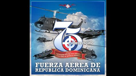 75 Aniversario Fuerza Aérea de República Dominicana YouTube