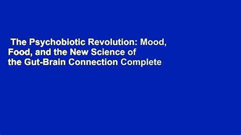 The Psychobiotic Revolution Mood Food And The New Science Of The Gut