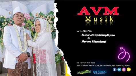 LIVE AVM MUSIK PERNIKAHAN TYAS IHVAN 26 NOVEMBER SRI REJEKI AUDIO