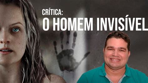 O Homem Invis Vel Cr Tica Vale A Pena Assistir Youtube