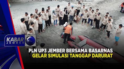 Pln Up Jember Bersama Basarnas Gelar Simulasi Tanggap Darurat Kabar