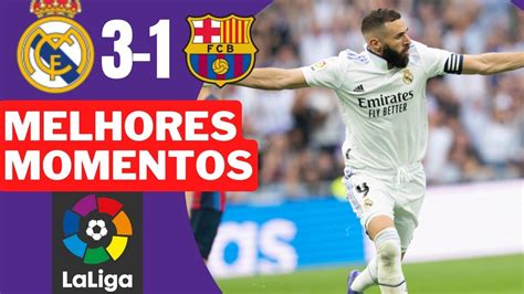 Real Madrid X Barcelona Melhores Momentos Hoje Gols Espanhol